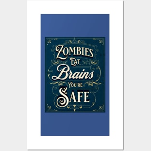 Zombies Eat Brains, You're Safe Posters and Art